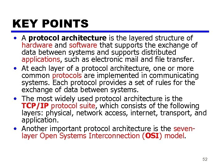 KEY POINTS • A protocol architecture is the layered structure of hardware and software