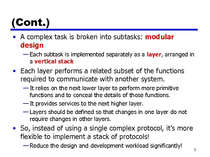 (Cont. ) • A complex task is broken into subtasks: modular design — Each