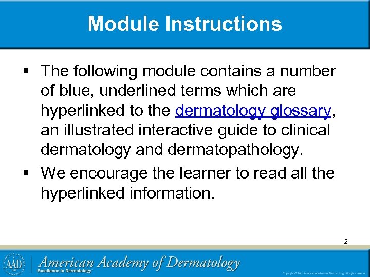 Module Instructions § The following module contains a number of blue, underlined terms which