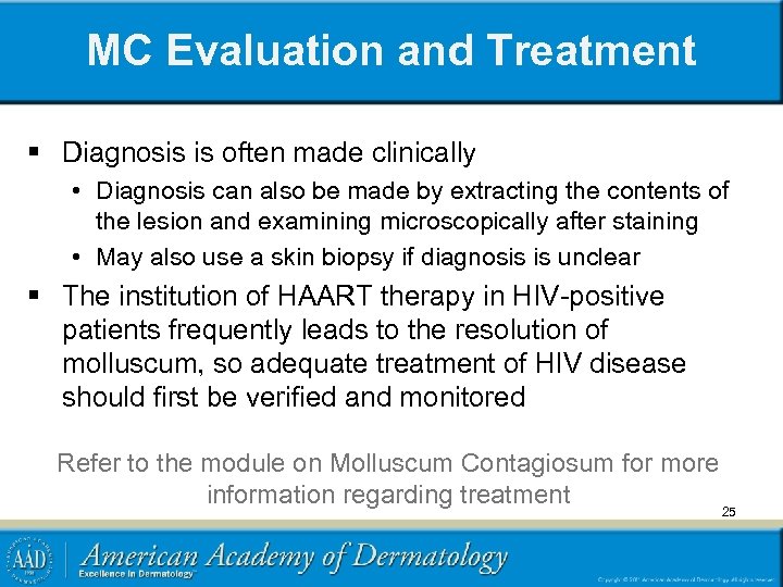 MC Evaluation and Treatment § Diagnosis is often made clinically • Diagnosis can also
