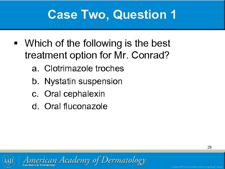 Case Two, Question 1 § Which of the following is the best treatment option