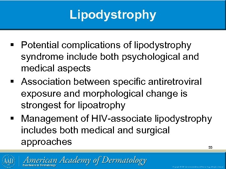 Lipodystrophy § Potential complications of lipodystrophy syndrome include both psychological and medical aspects §