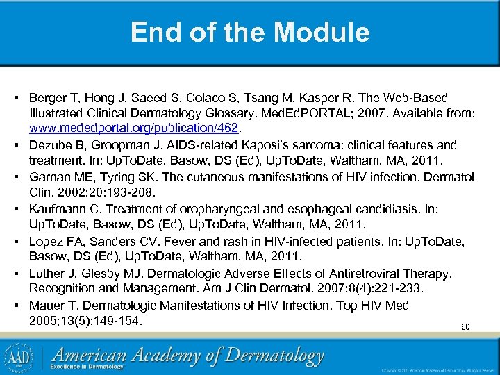 End of the Module § Berger T, Hong J, Saeed S, Colaco S, Tsang