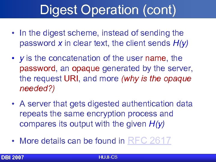 Digest Operation (cont) • In the digest scheme, instead of sending the password x