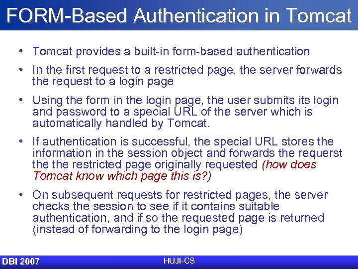 FORM-Based Authentication in Tomcat • Tomcat provides a built-in form-based authentication • In the