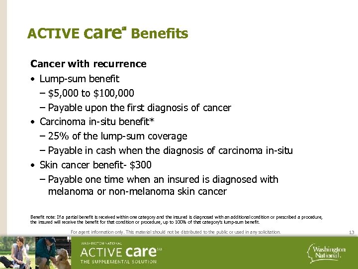 ACTIVE care℠ Benefits Cancer with recurrence • Lump-sum benefit – $5, 000 to $100,