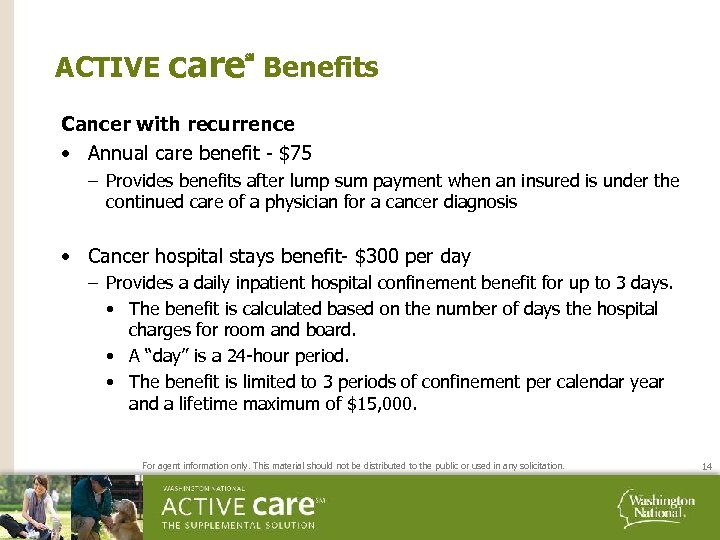 ACTIVE care℠ Benefits Cancer with recurrence • Annual care benefit - $75 – Provides