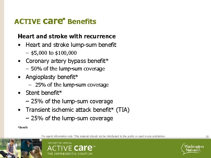 ACTIVE care℠ Benefits Heart and stroke with recurrence • Heart and stroke lump-sum benefit