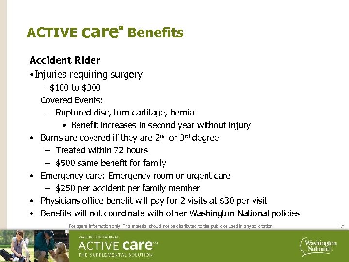 ACTIVE care℠ Benefits Accident Rider • Injuries requiring surgery • • –$100 to $300