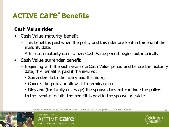 ACTIVE care℠ Benefits Cash Value rider • Cash Value maturity benefit – This benefit