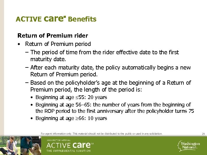 ACTIVE care℠ Benefits Return of Premium rider • Return of Premium period – The