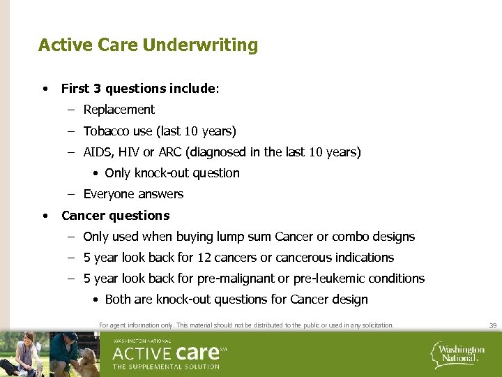 Active Care Underwriting • First 3 questions include: – Replacement – Tobacco use (last