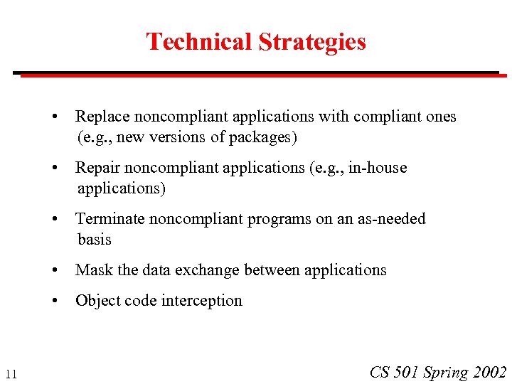 Technical Strategies • • Repair noncompliant applications (e. g. , in-house applications) • Terminate