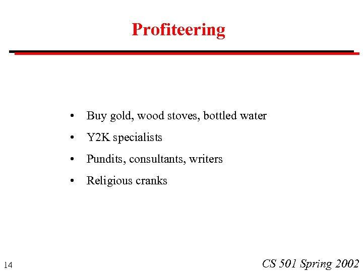 Profiteering • • Y 2 K specialists • Pundits, consultants, writers • 14 Buy