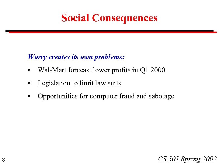 Social Consequences Worry creates its own problems: • • Legislation to limit law suits
