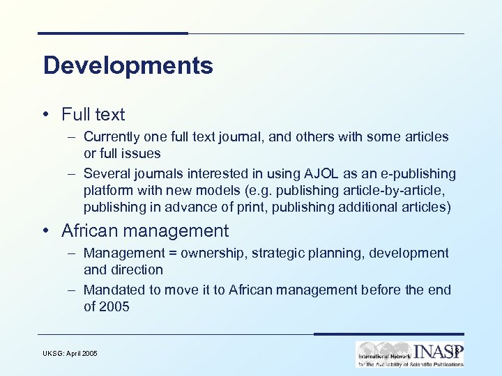 Developments • Full text – Currently one full text journal, and others with some