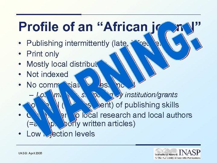 Profile of an “African journal” • • • Publishing intermittently (late, infrequent) Print only