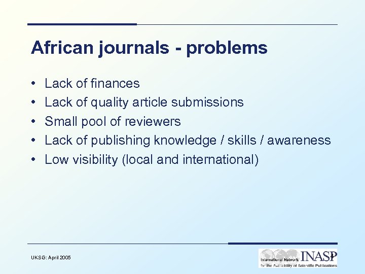 African journals - problems • • • Lack of finances Lack of quality article