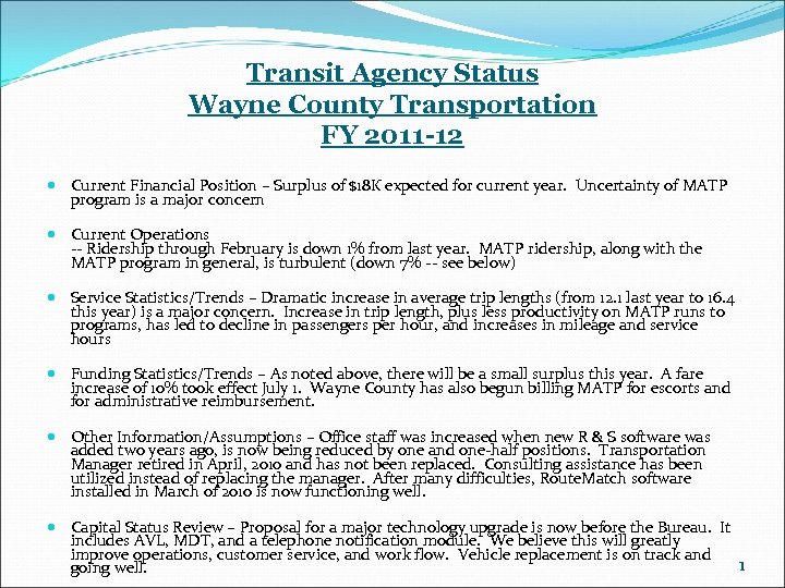 Transit Agency Status Wayne County Transportation FY 2011 -12 Current Financial Position – Surplus