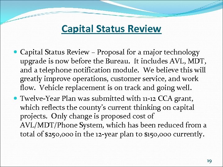 Capital Status Review – Proposal for a major technology upgrade is now before the