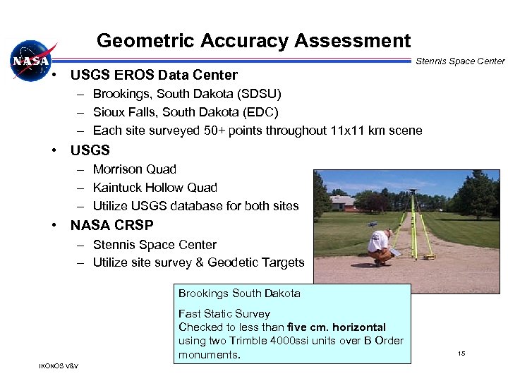 Geometric Accuracy Assessment Stennis Space Center • USGS EROS Data Center – Brookings, South