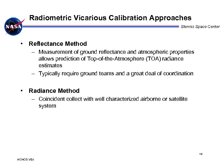 Radiometric Vicarious Calibration Approaches Stennis Space Center • Reflectance Method – Measurement of ground