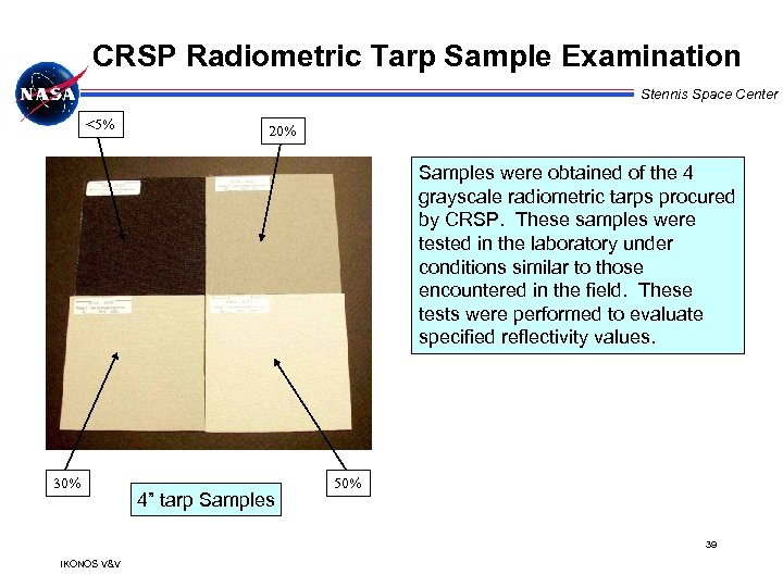 CRSP Radiometric Tarp Sample Examination Stennis Space Center <5% 20% Samples were obtained of