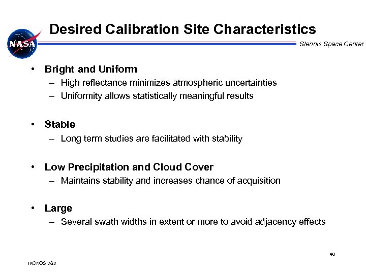 Desired Calibration Site Characteristics Stennis Space Center • Bright and Uniform – High reflectance