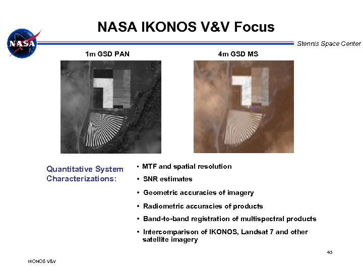 NASA IKONOS V&V Focus IKONOS Data Product Characterization 1 m GSD PAN Quantitative System