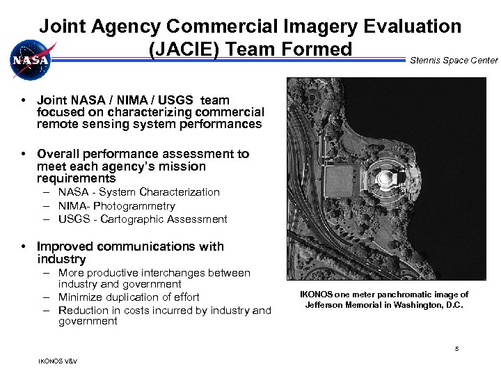 Joint Agency Commercial Imagery Evaluation (JACIE) Team Formed Stennis Space Center • Joint NASA