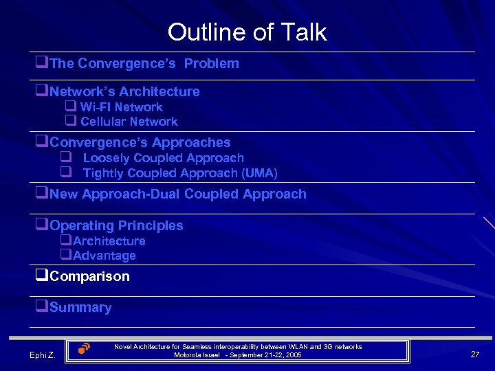 Outline of Talk q. The Convergence’s Problem q. Network’s Architecture q Wi-FI Network q