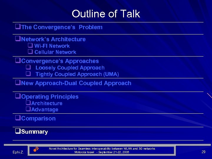 Outline of Talk q. The Convergence’s Problem q. Network’s Architecture q Wi-FI Network q