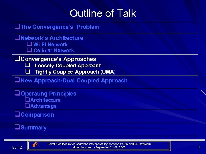 Outline of Talk q. The Convergence’s Problem q. Network’s Architecture q Wi-FI Network q
