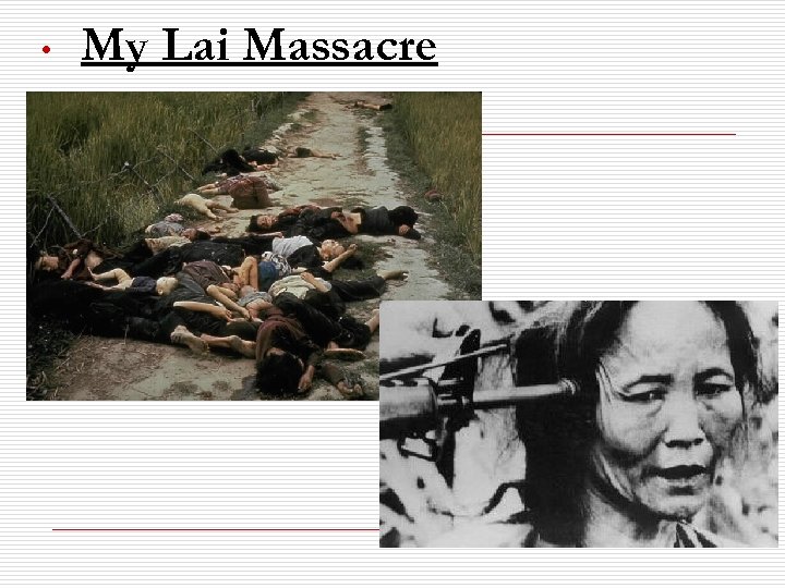  • My Lai Massacre 