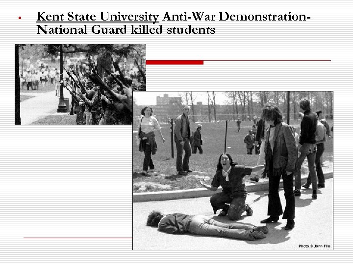  • Kent State University Anti-War Demonstration. National Guard killed students 