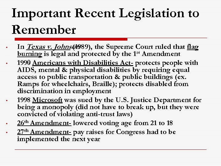 Important Recent Legislation to Remember • • • In Texas v. Johnson (1989), the