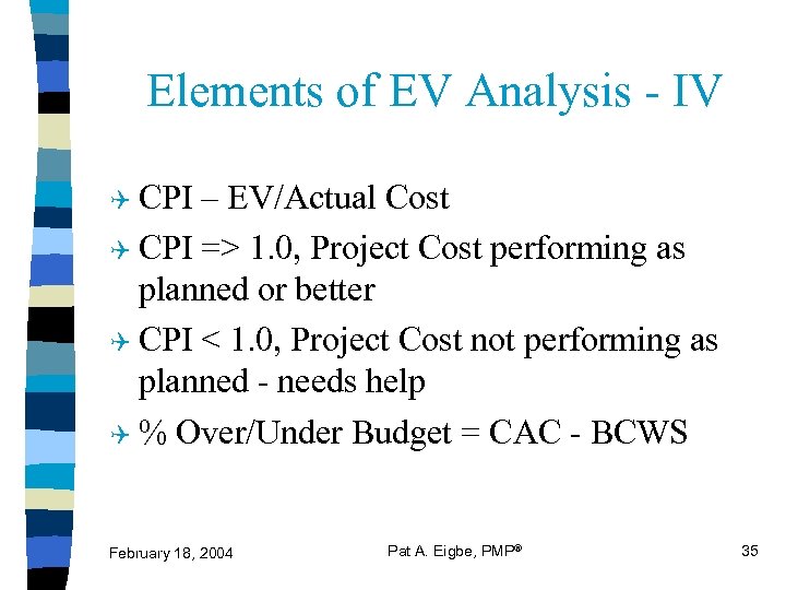 Elements of EV Analysis - IV Q CPI – EV/Actual Cost Q CPI =>