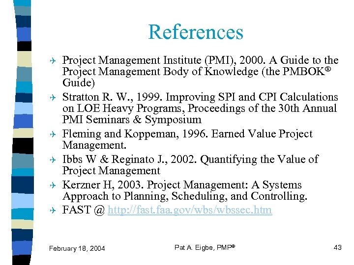 References Q Q Q Project Management Institute (PMI), 2000. A Guide to the Project