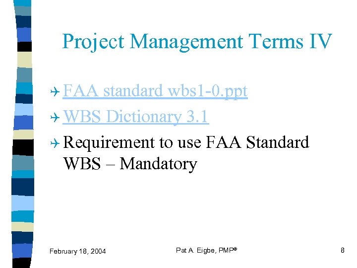Project Management Terms IV Q FAA standard wbs 1 -0. ppt Q WBS Dictionary