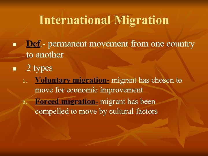 International Migration n n Def. - permanent movement from one country to another 2