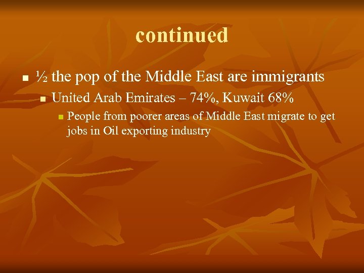 continued n ½ the pop of the Middle East are immigrants n United Arab