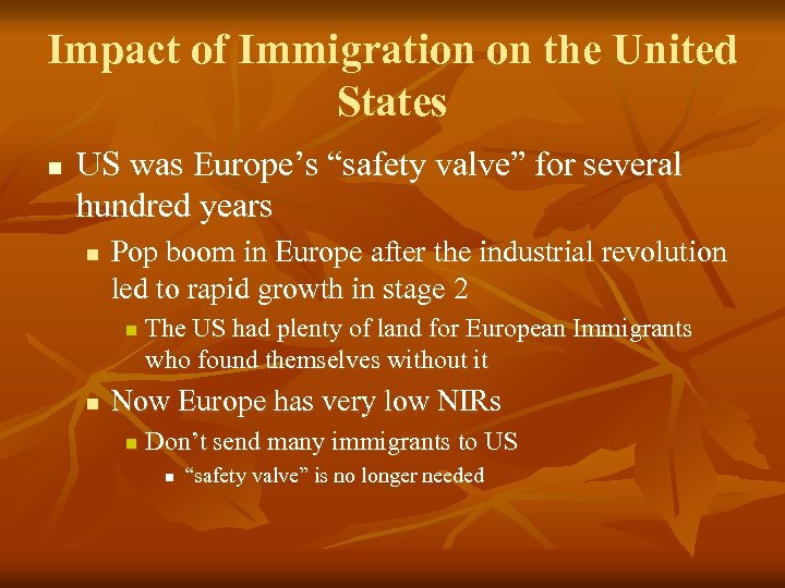 Impact of Immigration on the United States n US was Europe’s “safety valve” for