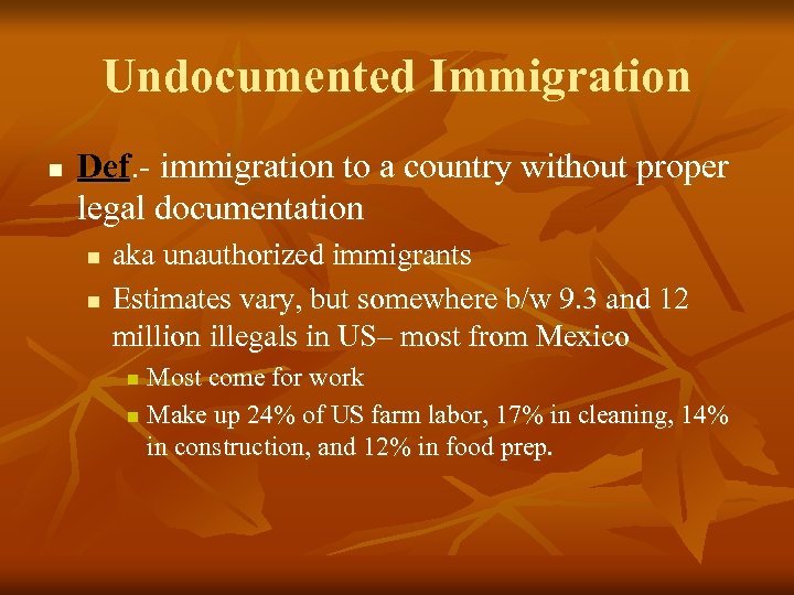 Undocumented Immigration n Def. - immigration to a country without proper legal documentation n