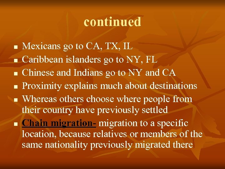 continued n n n Mexicans go to CA, TX, IL Caribbean islanders go to