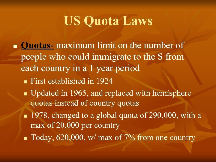 US Quota Laws n Quotas- maximum limit on the number of people who could