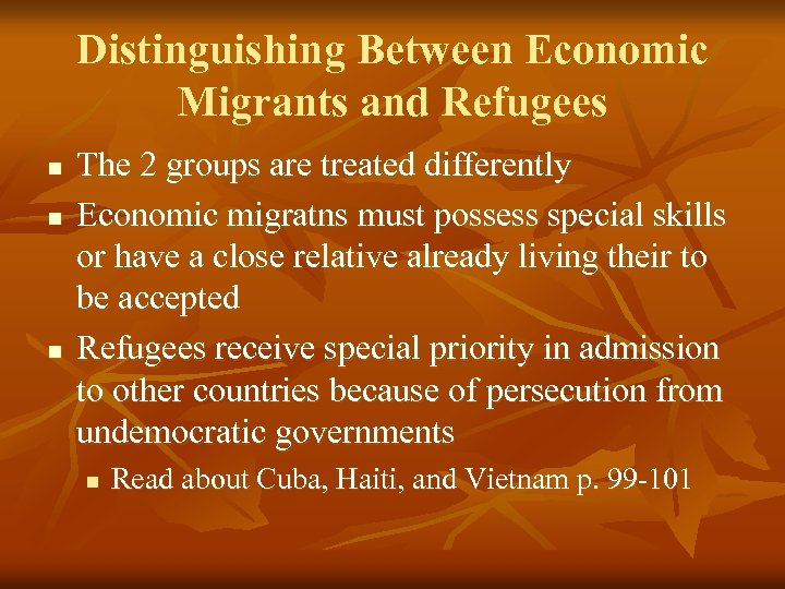 Distinguishing Between Economic Migrants and Refugees n n n The 2 groups are treated