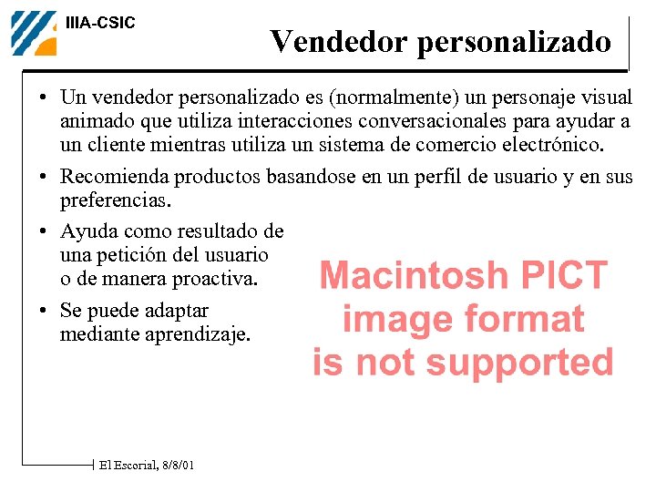 IIIA-CSIC Vendedor personalizado • Un vendedor personalizado es (normalmente) un personaje visual animado que