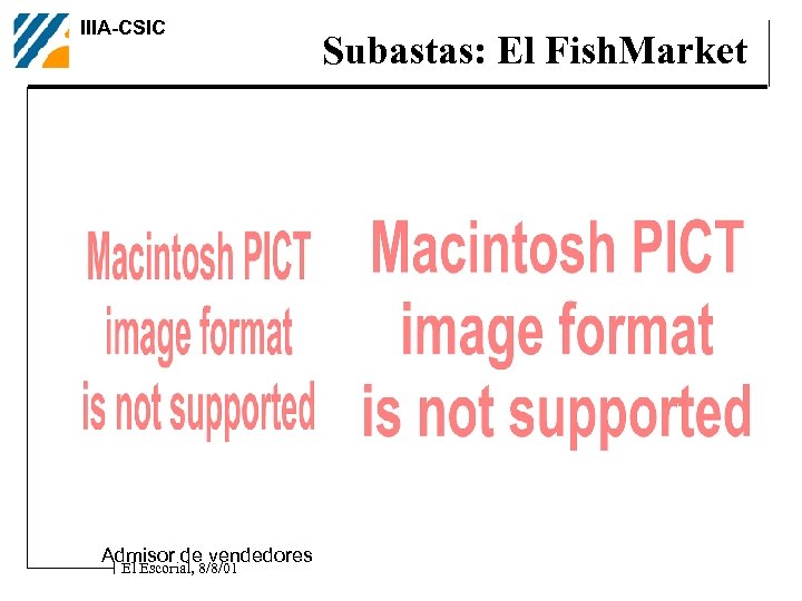 IIIA-CSIC Admisor de vendedores El Escorial, 8/8/01 Subastas: El Fish. Market 