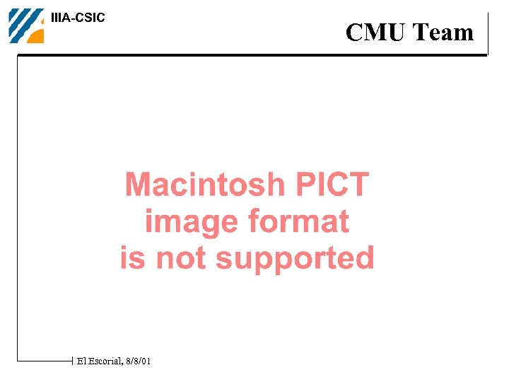 IIIA-CSIC El Escorial, 8/8/01 CMU Team 