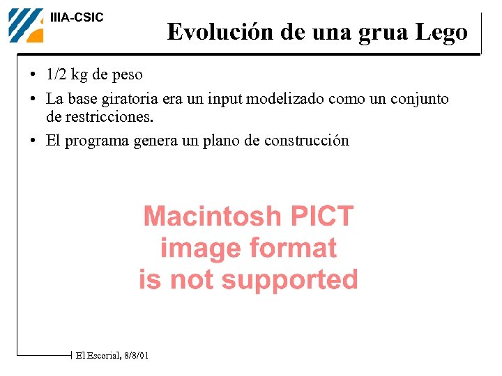 IIIA-CSIC Evolución de una grua Lego • 1/2 kg de peso • La base